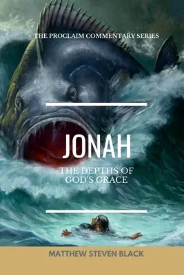 Jonasz (Seria Komentarzy Proklamacyjnych): Into the Storm - Jonah (The Proclaim Commentary Series): Into the Storm