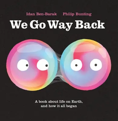 Cofamy się w przeszłość: Książka o życiu na Ziemi i jego początkach - We Go Way Back: A Book about Life on Earth and How It All Began