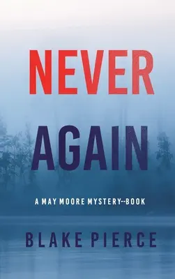 Nigdy więcej (A May Moore Suspense Thriller - Book 6) - Never Again (A May Moore Suspense Thriller-Book 6)