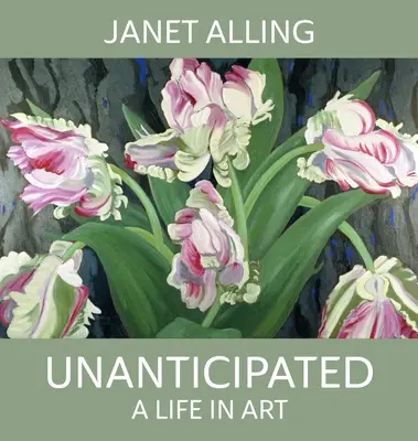 Nieoczekiwane: Życie w sztuce - Unanticipated: A Life in Art