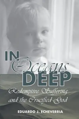 W głębinach oceanów: odkupieńcze cierpienie i ukrzyżowany Bóg - In Oceans Deep: Redemptive Suffering and the Crucified God