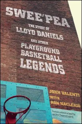 Swee'pea: Historia Lloyda Danielsa i innych legend koszykówki na boisku - Swee'pea: The Story of Lloyd Daniels and Other Playground Basketball Legends