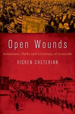 Otwarte rany: Ormianie, Turcy i stulecie ludobójstwa - Open Wounds: Armenians, Turks and a Century of Genocide