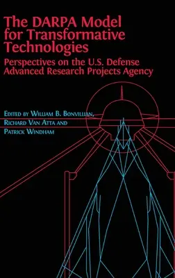 Model DARPA dla technologii transformacyjnych: Perspektywy amerykańskiej Agencji Zaawansowanych Obronnych Projektów Badawczych - The DARPA Model for Transformative Technologies: Perspectives on the U.S. Defense Advanced Research Projects Agency