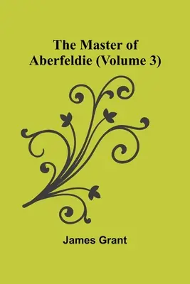 Mistrz Aberfeldie (tom 3) - The Master of Aberfeldie (Volume 3)