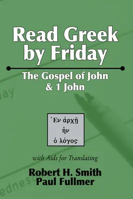 Czytaj grecki do piątku: Ewangelia Jana i 1 List Jana - Read Greek by Friday: The Gospel of John and 1 John