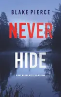 Never Hide (A May Moore Suspense Thriller - książka 4) - Never Hide (A May Moore Suspense Thriller-Book 4)