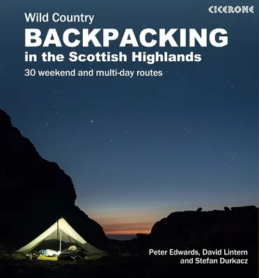 Scottish Wild Country Backpacking: 30 weekendowych i wielodniowych tras w Highlands i na wyspach - Scottish Wild Country Backpacking: 30 Weekend and Multi-Day Routes in the Highlands and Islands