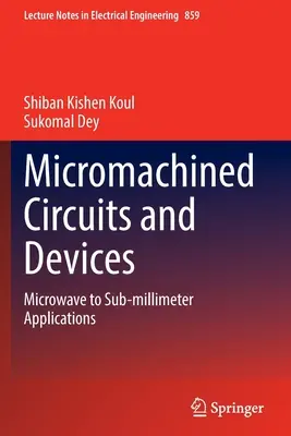 Obwody i urządzenia mikroobrabiane: Zastosowania mikrofalowe do submilimetrowych - Micromachined Circuits and Devices: Microwave to Sub-Millimeter Applications