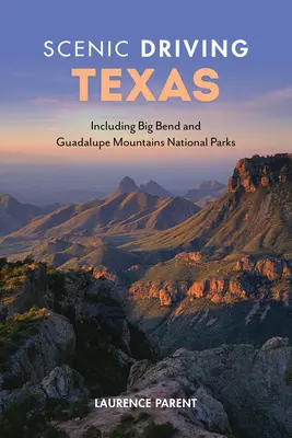 Scenic Driving Texas: W tym parki narodowe Big Bend i Guadalupe Mountains - Scenic Driving Texas: Including Big Bend and Guadalupe Mountains National Parks