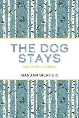 Pies zostaje: i inne historie - The Dog Stays: and Other Stories