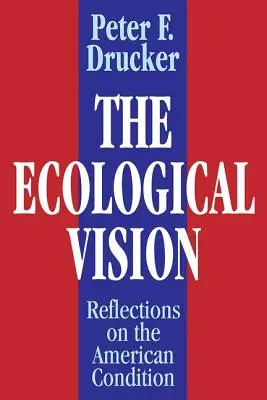 Wizja ekologiczna: Refleksje nad kondycją Ameryki - The Ecological Vision: Reflections on the American Condition