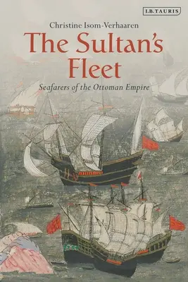 Flota sułtana: Marynarze Imperium Osmańskiego - The Sultan's Fleet: Seafarers of the Ottoman Empire