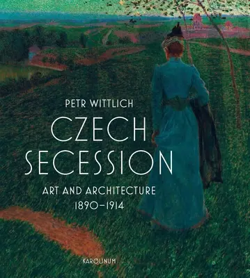 Czeska secesja: Sztuka i architektura 1890-1914 - Czech Secession: Art and Architecture 1890-1914