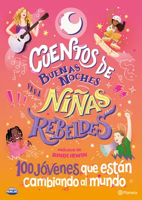 Buenas Noches Para Nias Rebeldes 5: 100 Jvenes Que Estn Cambiando El Mundo - Cuentos de Buenas Noches Para Nias Rebeldes 5: 100 Jvenes Que Estn Cambiando El Mundo
