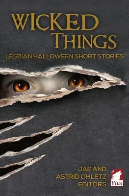 Wicked Things: Lesbijskie opowiadania na Halloween - Wicked Things: Lesbian Halloween Short Stories