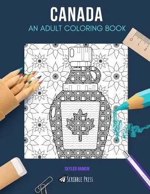 Kanada: KOLOROWANKA DLA DOROSŁYCH: Kolorowanka Kanada dla dorosłych - Canada: AN ADULT COLORING BOOK: A Canada Coloring Book For Adults