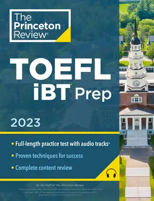 Princeton Review TOEFL IBT Prep z ścieżkami audio / słuchania, 2023: Test praktyczny + audio + strategie i przegląd - Princeton Review TOEFL IBT Prep with Audio/Listening Tracks, 2023: Practice Test + Audio + Strategies & Review