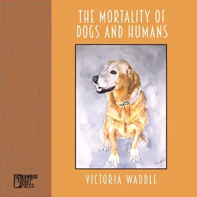 Śmiertelność psów i ludzi - The Mortality of Dogs and Humans