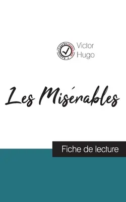 Les Misrables autorstwa Victora Hugo (przewodnik po lekturze i pełna analiza dzieła) - Les Misrables de Victor Hugo (fiche de lecture et analyse complte de l'oeuvre)