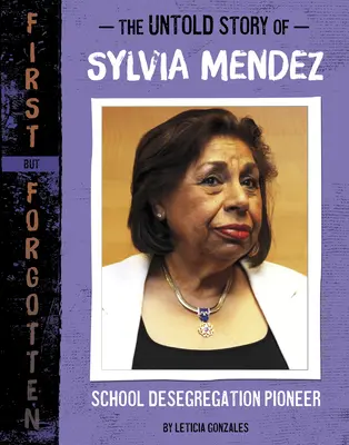 Nieopowiedziana historia Sylvii Mendez: pionierki desegregacji szkół - The Untold Story of Sylvia Mendez: School Desegregation Pioneer