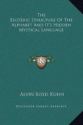 Ezoteryczna struktura alfabetu i jego ukryty mistyczny język - The Esoteric Structure of the Alphabet and It's Hidden Mystical Language