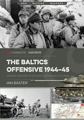 Radziecka ofensywa bałtycka 1944-45: Niemiecka obrona Estonii, Łotwy i Litwy - The Soviet Baltic Offensive, 1944-45: German Defense of Estonia, Latvia, and Lithuania