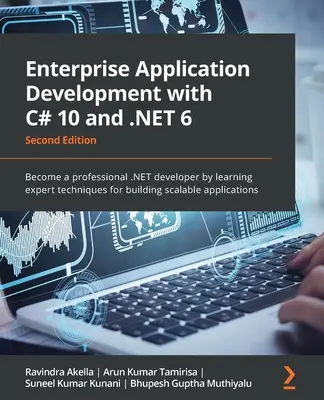 Enterprise Application Development with C# 10 and .NET 6 - Second Edition: Zostań profesjonalnym programistą .NET, ucząc się specjalistycznych technik budowania aplikacji. - Enterprise Application Development with C# 10 and .NET 6 - Second Edition: Become a professional .NET developer by learning expert techniques for buil