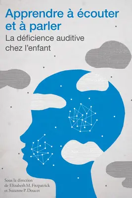 Apprendre couter Et Parler: La Dficience Auditive Chez l'Enfant - Apprendre  couter Et  Parler: La Dficience Auditive Chez l'Enfant