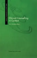 Doradztwo kliniczne w kontekście: Wprowadzenie - Clinical Counselling in Context: An Introduction