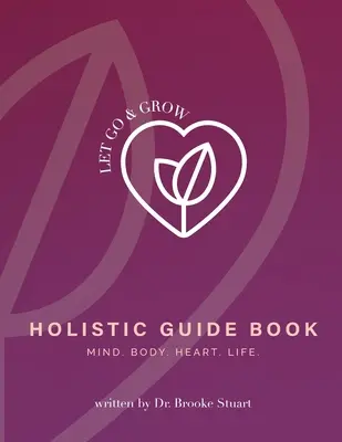 Holistyczny przewodnik po Let Go & Grow - Let Go & Grow Holistic Guide Book