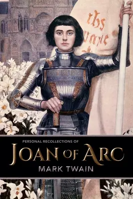 Osobiste wspomnienia Joanny d'Arc - Personal Recollections of Joan of Arc