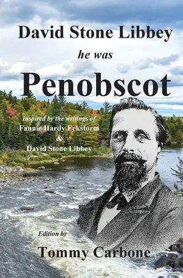 David Stone Libbey - On był Penobscotem - David Stone Libbey - He Was Penobscot