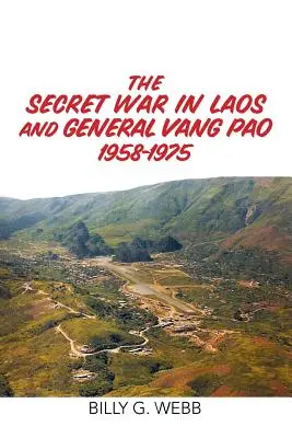 Tajna wojna w Laosie i generał Vang Pao 1958-1975 - The Secret War in Laos and General Vang Pao 1958-1975