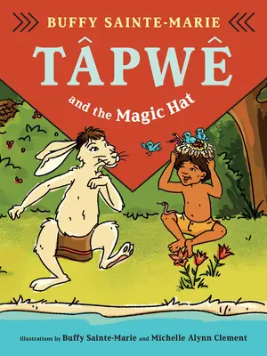 Tpw kwa Mamhtwastotin (Tpw i magiczny kapelusz, wydanie Cree) - Tpw kwa Mamhtwastotin (Tpw and the Magic Hat, Cree Edition)