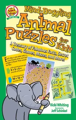 Zadziwiające zagadki o zwierzętach dla dzieci: Skarbiec fantastycznych faktów, tajnych kodów, gier, labiryntów i nie tylko! - Mind-Boggling Animal Puzzles for Kids: A Treasury of Fabulous Facts, Secret Codes, Games, Mazes, and More!