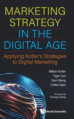 Strategia marketingowa w erze cyfrowej: Zastosowanie strategii Kotlera w marketingu cyfrowym - Marketing Strategy in the Digital Age: Applying Kotler's Strategies to Digital Marketing