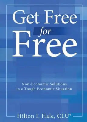 Uwolnij się za darmo: nieekonomiczne rozwiązania w trudnej sytuacji ekonomicznej - Get Free for Free: Non-Economic Solutions in a Tough Economic Situation