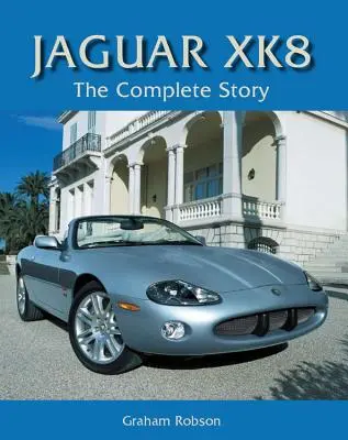 Jaguar XK8 - kompletna historia - Jaguar XK8 - The Complete Story