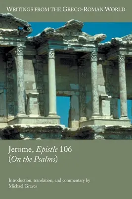 Jerome, List 106 (O Psalmach) - Jerome, Epistle 106 (On the Psalms)