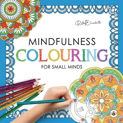 Kolorowanka uważności dla małych umysłów - Mindfulness Colouring for Small Minds