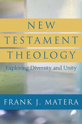 Teologia Nowego Testamentu: Odkrywanie różnorodności i jedności - New Testament Theology: Exploring Diversity and Unity