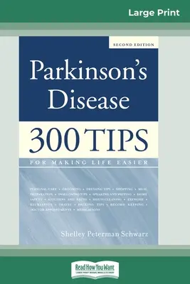 Choroba Parkinsona: 300 wskazówek ułatwiających życie (16pt Large Print Edition) - Parkinson's Disease: 300 Tips for Making Life Easier (16pt Large Print Edition)