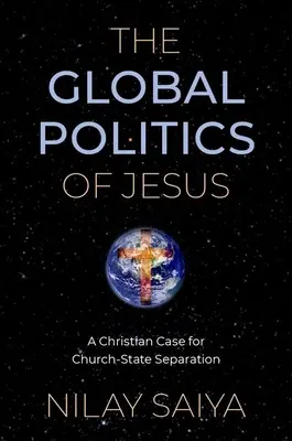 Globalna polityka Jezusa: Chrześcijański argument za rozdziałem Kościoła od państwa - The Global Politics of Jesus: A Christian Case for Church-State Separation
