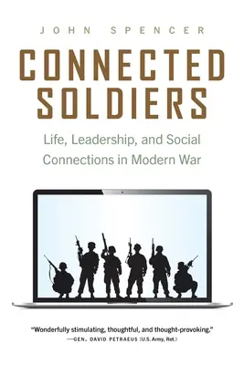 Połączeni żołnierze: Życie, przywództwo i więzi społeczne we współczesnej wojnie - Connected Soldiers: Life, Leadership, and Social Connections in Modern War