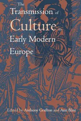 Przekazywanie kultury we wczesnonowożytnej Europie - The Transmission of Culture in Early Modern Europe