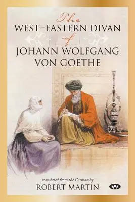 Dywan zachodnio-wschodni Johanna Wolfganga von Goethego - The West-Eastern Divan of Johann Wolfgang von Goethe