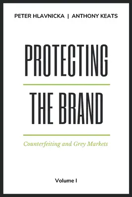 Ochrona marki: Podrabianie i szare rynki - Protecting the Brand: Counterfeiting and Grey Markets