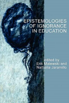 Epistemologie ignorancji w edukacji - Epistemologies of Ignorance in Education