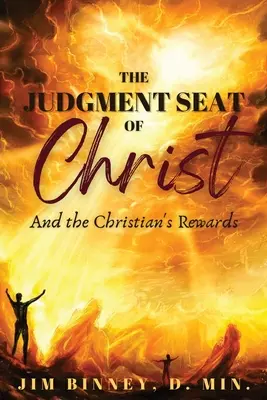 Sąd Ostateczny Chrystusa: I nagrody dla chrześcijanina - The Judgment Seat of Christ: And the Christian's Rewards